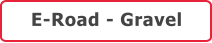 E-Road - Gravel